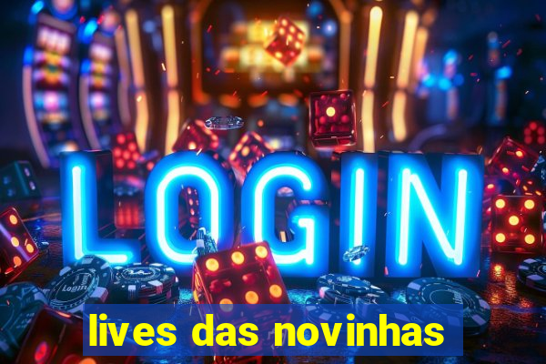 lives das novinhas